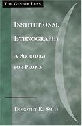 Institutional Ethnography: A Sociology for People (Gender Lens)