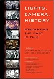 Lights, Camera, History : Portraying The Past In Film