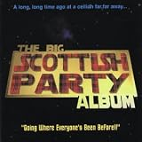 The Big Scottish Party Album: Going Where Everyones Been Before