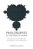 Philosophy at the Edge of Chaos: Gilles Deleuze and the Philosophy of Difference (Toronto Studies in Philosophy)