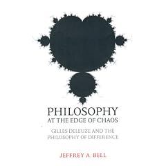 Philosophy at the Edge of Chaos: Gilles Deleuze and the Philosophy of Difference (Toronto Studies in Philosophy)
