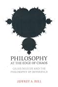 Philosophy at the Edge of Chaos: Gilles Deleuze and the Philosophy of Difference (Toronto Studies in Philosophy)