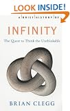 Brief History of Infinity: The Quest to Think the Unthinkable