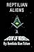 Reptilian Aliens A Book of Memes
