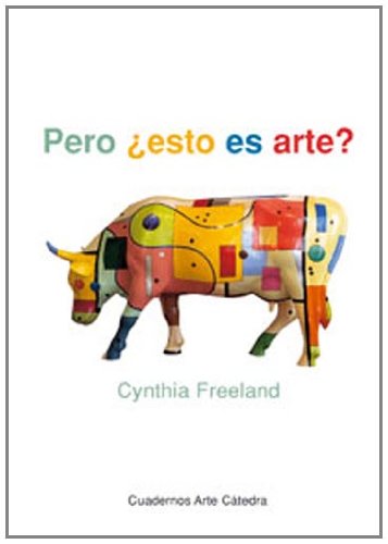 Pero Esto Es Arte / But, Is It Art ?: An Introduction to Art Theory (Cuadernos Arte Catedra) (Spanish Edition)