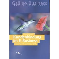 Kundenbindung im E-Business: Loyale Kunden - nachhaltiger Erfolg