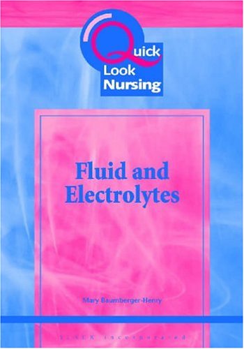 Quick Look Nursing: Fluid and Electrolytes