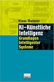 KI - Künstliche Intelligenz. Grundlagen intelligenter Systeme