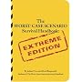 The Worst-Case Scenario Survival Handbook: Extreme Edition (Worst-Case Scenario Survival Handbooks): Extreme Edition