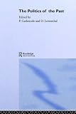The Politics of the Past (One World Archaeology)