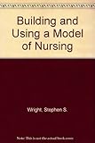 Building and using a model of nursing