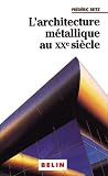 L architecture métallique au XXe siècle