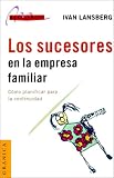 Los Sucesores en la Empresa Familiar: Como Planificar Para la Continuidad (Spanish Edition)