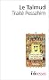 Le Talmud : Trait� Pessahim