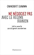 Ne n�gociez pas avec le r�gime iranien : Lettre ouverte aux dirigeants occidentaux