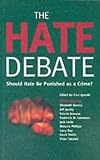 The Hate Debate: Should Hate be Punished as a Crime?: Should Hate Be Punished as a Crime?