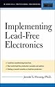 Implementing Lead-Free Electronics: A Manufacturing Guide (Professional Engineering)