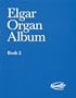 Elgar: Organ Album, Book 2 (Music Sales America)