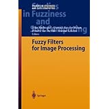 fuzzy filters for image processing studies in fuzziness and soft computing