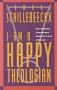 I Am A Happy Theologian