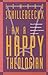 I Am A Happy Theologian