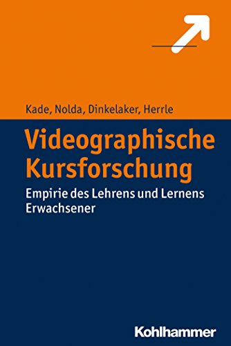 Videographische Kursforschung: Empirie des Lehrens und Lernens Erwachsener (German Edition)
