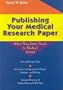 Publishing Your Medical Research Paper; What They Don't Teach You in Medical School