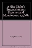 A nice night's entertainment : sketches and monologues 1956-1981