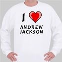 I Love Andrew Jackson Sweatshirt Large White