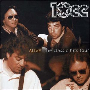 10cc - Alive-the Classic Hits Tour - Zortam Music