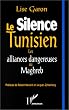 Silence tunisien les alliannces dangereuses au maghreb