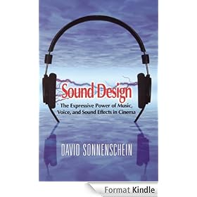Sound Design: The Expressive Power of Music, Voice and Sound Effects in Cinema