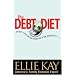 The Debt Diet: An Easy-to-follow Plan To Shed Debt And Trim Spending
