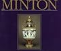 Minton the First Two Hundred Years of Design and Production