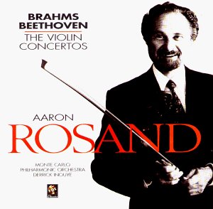 Beethoven: Violin Concerto in D Brahms: Violin Concerto in D Aaron Rosand