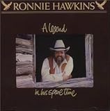 A legend in his spare time by RONNIE HAWKINS
