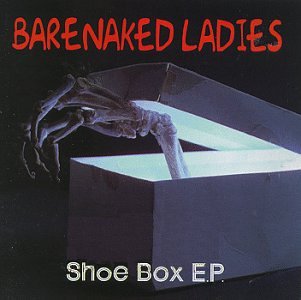 Barenaked Ladies - Shoe Box EP - Zortam Music