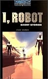 I, Robot - Short Stories (Oxford Bookworms Library)