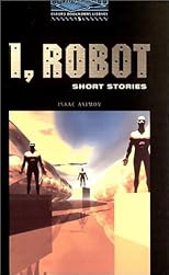 I, Robot - Short Stories (Oxford Bookworms Library)