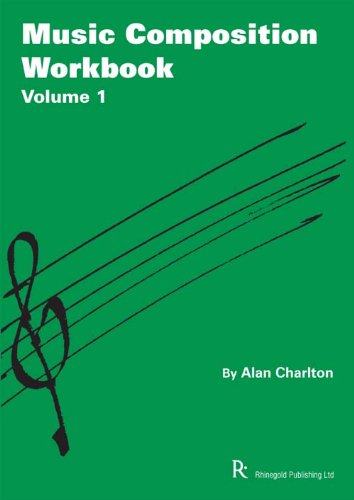 Music Composition Workbook: Volume 1: Selected Projects for GCSE Music (Rhinegold Education)