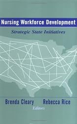 Nursing Workforce Development: Strategic State Initiatives