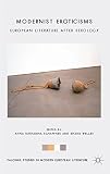 Modernist eroticisms : European literature after sexology