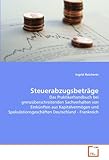 Produkt-Bild: Steuerabzugsbetr&auml;ge: Das Praktikerhandbuch bei grenz&uuml;berschreitenden Sachverhalten von Eink&uuml;nften aus Kapitalverm&ouml;gen und Spekulationsgesch&auml;ften Deutschland - Frankreich