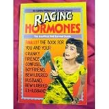 Raging Hormones: The Unofficial PMS Survival Guide