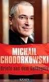 Briefe aus dem Gef&auml;ngnis: Mit einem Essay von Erich Follath - Michail Chodorkowski