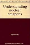 Understanding nuclear weapons