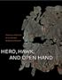 Hero, Hawk, and Open Hand: American Indian Art of the Ancient Midwest and South