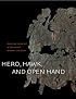 Hero, Hawk, and Open Hand: American Indian Art of the Ancient Midwest and South