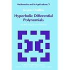 Hyperbolic Differential Polynomials: and Their Singular Perturbations (Mathematics and Its... by  J. Chaillou