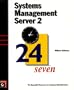 Systems Management Server 2: 24 Seven